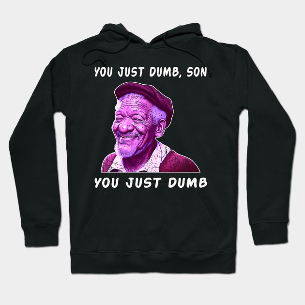 Graphic Art You Just Dumb Movie Hoodie by Cierra Bauch